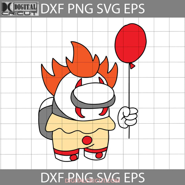 Pennywise Svg Among Us Svg Halloween Gift Cricut File Clipart Svg Png Eps Dxf