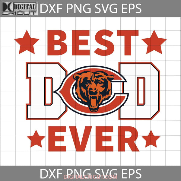 Chicago Bears Best Dad Ever Svg Nfl American Football Team Happy Fathers Day Cricut File Clipart Png