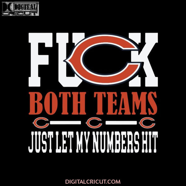 Chicago Bears Svg, Love Bears Svg, Fuck Both Teams Bears Svg, NFL Svg, Cricut File, Clipart, Sport Svg, Football Svg, Love Sport Svg