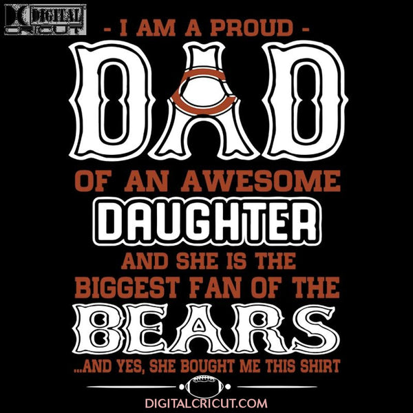 Chicago Bears Svg, Love Bears Svg, I Am A Pround Dad Bears Svg, NFL Svg, Cricut File, Clipart, Sport Svg, Football Svg, Love Sport Svg