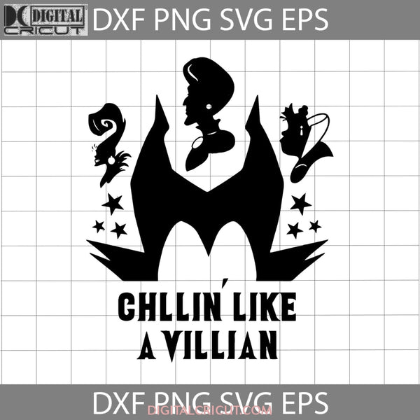 Chillin Like A Villain Svg Maleficent Svg Halloween Gift Cricut File Clipart Svg Png Eps Dxf