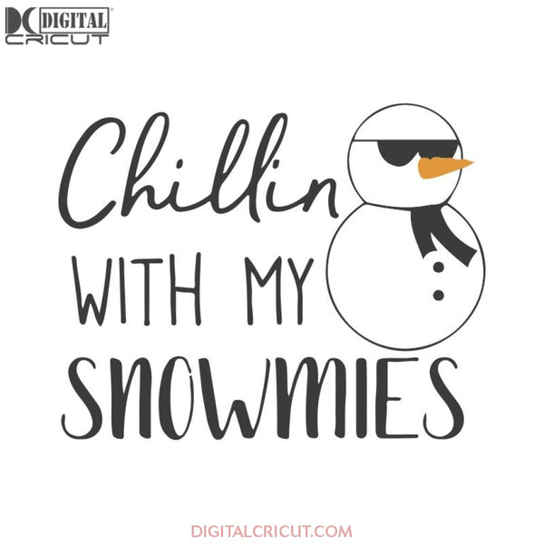 Chillin With My Snowmies Svg, Santa Svg, Snowman Svg, Christmas Svg, Merry Christmas Svg, Bake Svg, Cake Svg, Cricut File, Clipart, Svg, Png, Eps, Dxf1