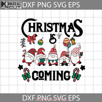 Christmas Is Coming Svg Cricut File Clipart Png Eps Dxf