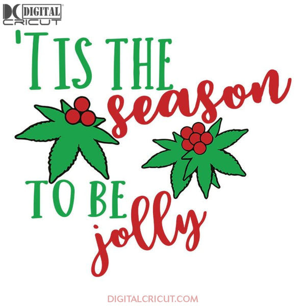 Christmas SVG Tis The Season SVG Stoner SVG Weed Svg