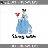 Cinderella Vacay Mode Svg Princess Cartoon Cricut File Clipart Png Eps Dxf