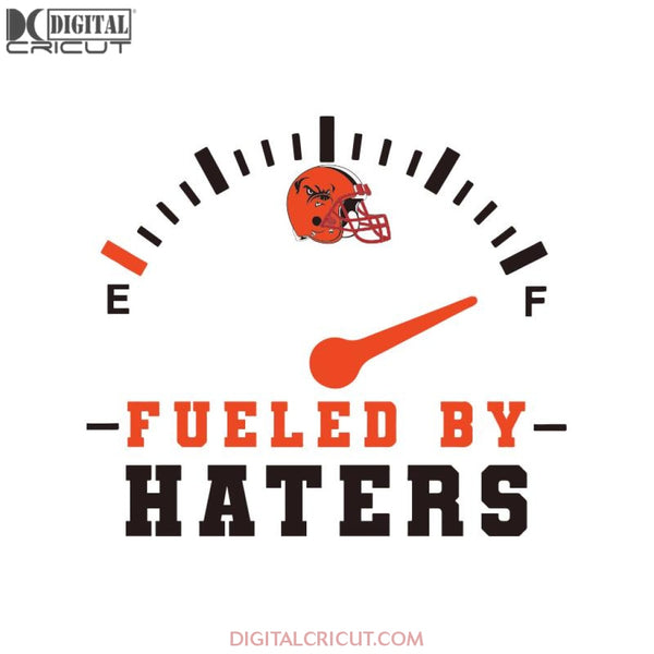 Cleveland Browns Fueled By Haters Svg, Cricut File, Clipart, NFL Svg, Sport Svg, Football Svg, Png, Eps, Dxf