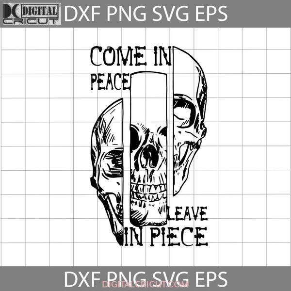 Come In Peace Leave Piece Svg Skull Halloween Gift Funny Cuties Horror Cricut File Clipart Png Eps