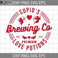 Cupids Brewing Co Svg Cupid Love Potions Valentines Day Svg Gift Cricut File Clipart Png Eps Dxf