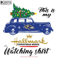 Baltimore Ravens Svg, This Is My Hallmark Christmas Movie Watching Shirt Svg, NFL Svg, Sport Svg, Football Svg, Christmas Svg, Cricut File, Clipart, Love Football Svg