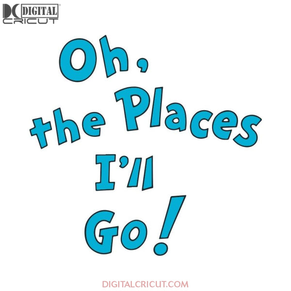 Oh The Places I'll Go Svg, The Cat In The Hat Svg, Dr. Seuss Svg, Dr Seuss Svg, Thing One Svg, Thing Two Svg, Fish One Svg, Fish Two Svg, Cricut File, Clipart, The Rolax Svg, Png, Eps, Dxf