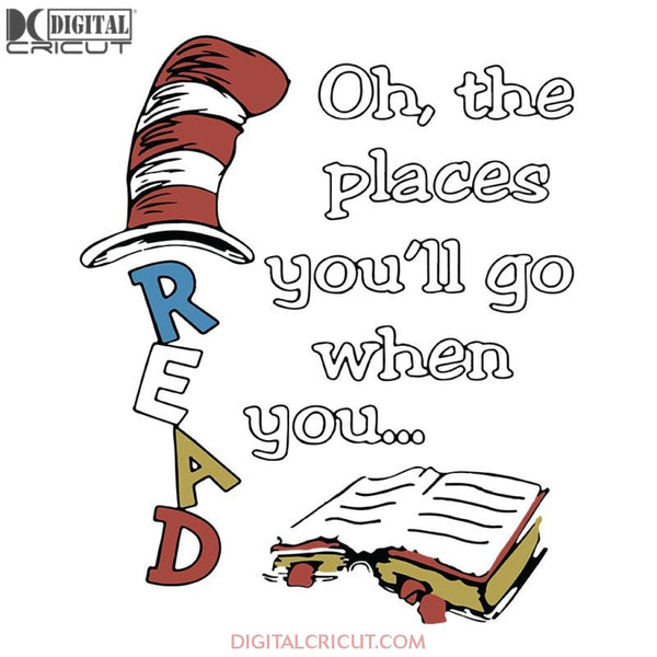 Oh, The Places You'll Go When You Read Svg, The Cat In The Hat Svg, Dr. Seuss Svg, Dr Seuss Svg, Thing One Svg, Thing Two Svg, Fish One Svg, Fish Two Svg, The Rolax Svg, Png, Eps, Dxf3