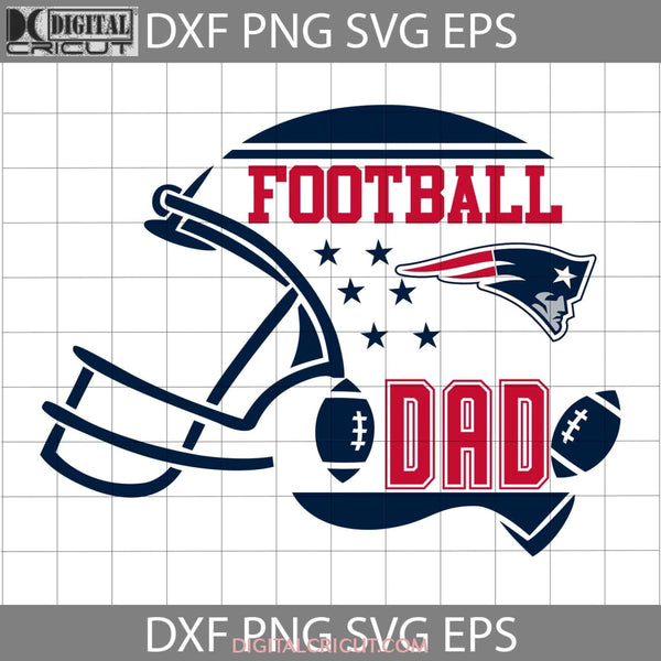 Football Dad Svg New England Patriots Nfl Happy Fathers Day Cricut File Clipart Png Eps Dxf