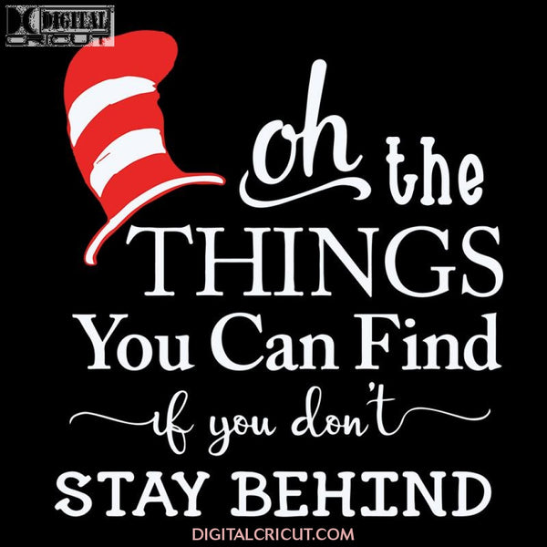 Oh The Things You Can Find If You Don't Stay Behind Svg, The Cat In The Hat Svg, Dr. Seuss Svg, Dr Seuss Svg, Thing One Svg, Thing Two Svg, Fish One Svg, Fish Two Svg, The Rolax Svg, Png, Eps, Dxf