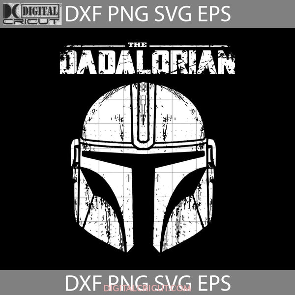 The Dadalorian Svg Star Wars Fathers Day Cricut File Clipart Png Eps Dxf