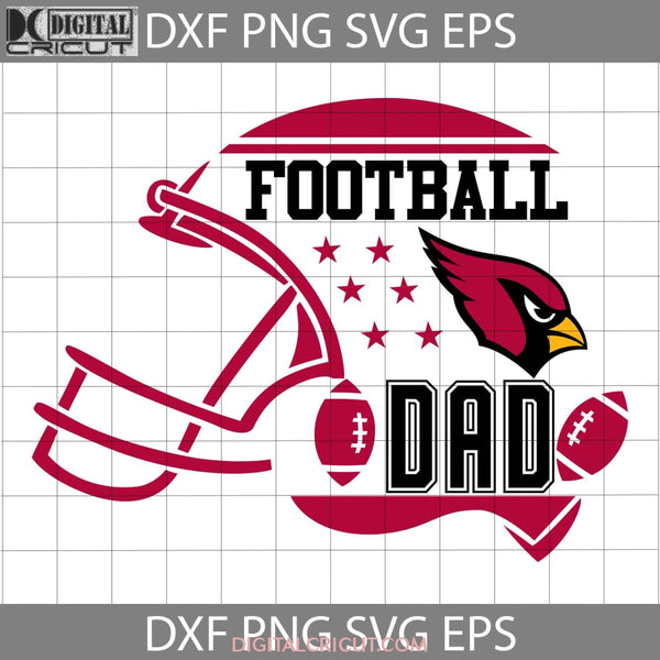 Football Dad Arizona Cardinals Nfl Svg Nfl Fathers Day Cricut File Clipart Png Eps Dxf