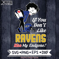 Betty Boop Svg, If You Don't Like Ravens Kiss My Endzone Svg, Baltimore Ravens Svg, NFL Svg, Football Svg, Cricut File, Svg