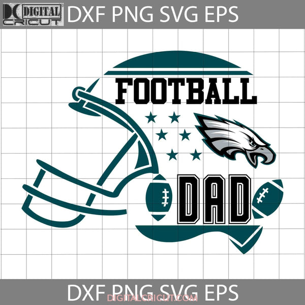 Football Dad Svg Philadelphia Eagles Nfl Happy Fathers Day Cricut File Clipart Png Eps Dxf