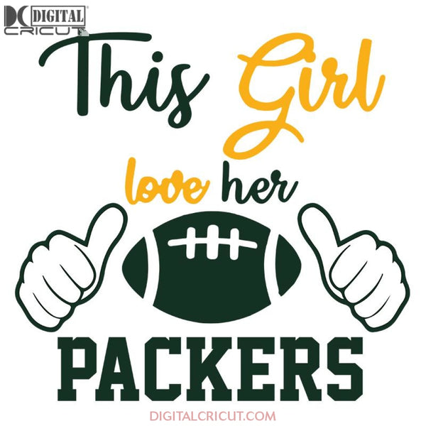 This Girl Love Her Packers Svg, Green Bay Packers Svg, Packers Quotes, Cricut Silhouette, Clipart, NFL Svg, Football Svg, Sport Svg