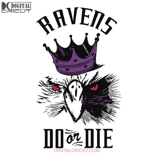 Baltimore Ravens Svg, NFL Svg, Ravens Logo Svg, Ravens Do Or Die Svg, Cricut File, Clipart, Sport Svg, Football Svg, Png, Eps, Dxf