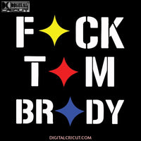 Stronger Than Hate Fuck Tom Brady Pittsburgh Steelers Svg, NFL Svg, Cricut File, Clipart, Sport Svg, Football Svg, Love Football Svg, Png, Eps, Dxf