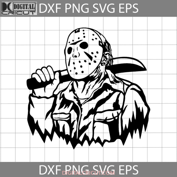 Jason Voorhees Svg Horror Movie Svg Halloween Cricut File Clipart Png Eps Dxf