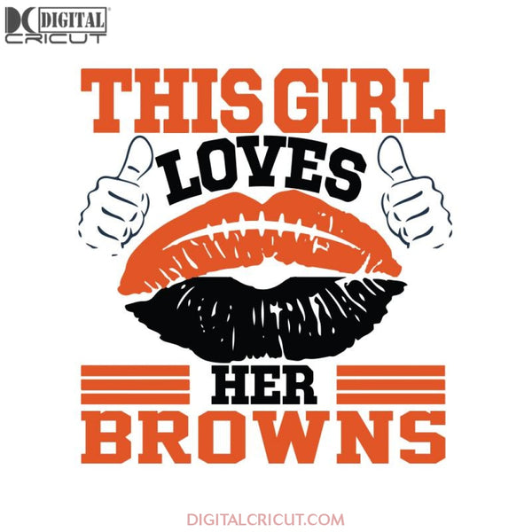 Cleveland Browns Svg, This Girl Loves Her Browns Svg, Love Browns Svg, Cricut File, Clipart, Football Svg, Skull Svg, NFL Svg, Sport Svg, Love Football Svg