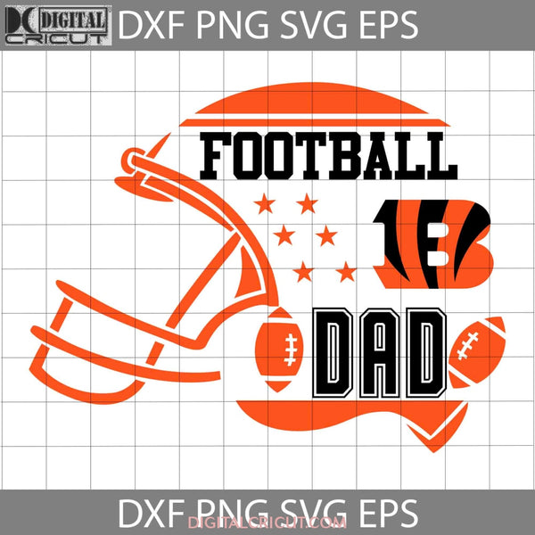 Football Dad Svg Cincinnati Bengals Nfl Happy Fathers Day Cricut File Clipart Png Eps Dxf