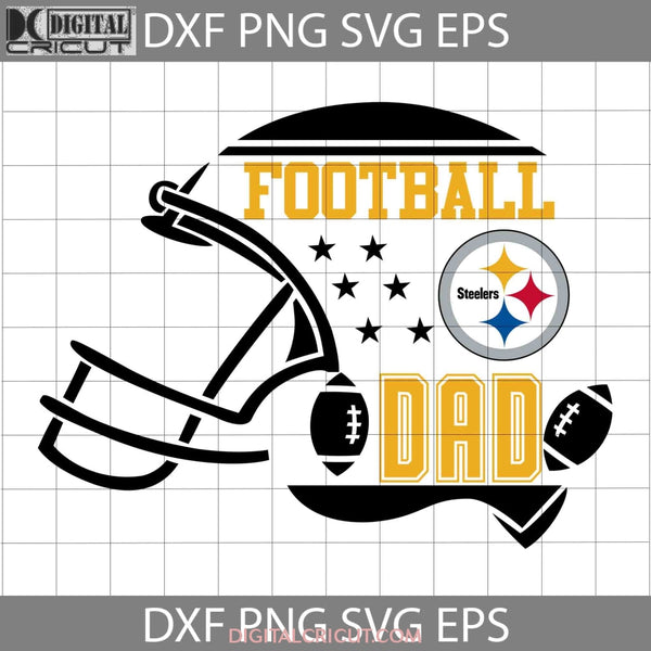 Football Dad Svg Pittsburgh Steelers Nfl Fathers Day Cricut File Clipart Png Eps Dxf