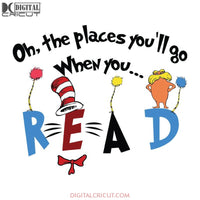 On the places you'll go when you read Svg, The Cat In The Hat Svg, Dr. Seuss Svg, Dr Seuss Svg, Thing One Svg, Thing Two Svg, Fish One Svg, Fish Two Svg, The Rolax Svg, Png, Eps, Dxf4