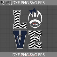 Love Denver Broncos Svg Cricut File Clipart Png Eps Dxf