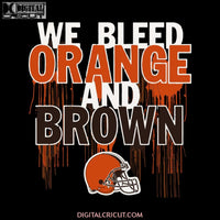 Cleveland Browns Svg, We Bleed Orange And Brown Svg, Love Browns Svg, Cricut File, Clipart, Football Svg, Skull Svg, NFL Svg, Sport Svg, Love Football Svg