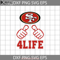San Francisco 49Ers 4Life Svg Love Football Sport Team Nfl Cricut File Clipart Png Eps Dxf
