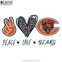 Chicago Bears Svg, Love Bears Svg, Football Peace Love Bears Svg, NFL Svg, Cricut File, Clipart, Sport Svg, Football Svg, Love Sport Svg2