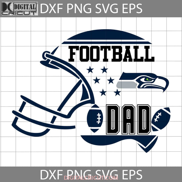 Football Dad Svg Seattle Seahawks Nfl Fathers Day Cricut File Clipart Png Eps Dxf