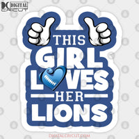 Lions Love Svg, Football This Girl Loves Her Lions Svg, Love Lions Svg, NFL Svg, Cricut File, Clipart, Detroit Lions Svg, Football Svg, Sport Svg, Love Football Svg1