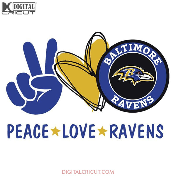 Baltimore Ravens Svg, NFL Svg, Peace Love Ravens Svg, Ravens Logo Svg, Football Svg, Cricut File, Clipart, Love Football Svg