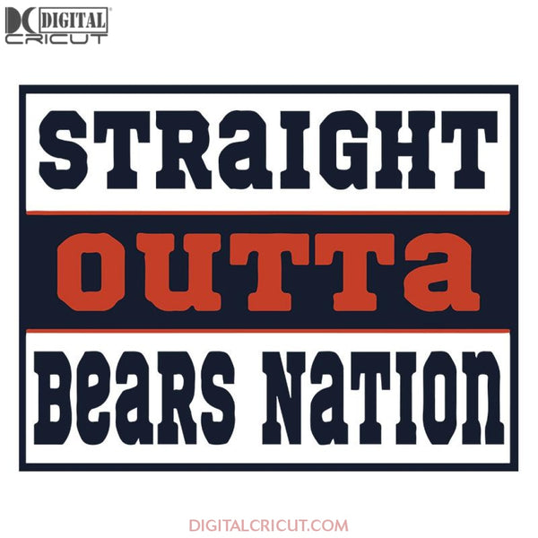 Chicago Bears Svg, Love Bears Svg, Football Straight Outta Chicago Bears Svg, NFL Svg, Cricut File, Clipart, Sport Svg, Football Svg, Love Sport Svg1