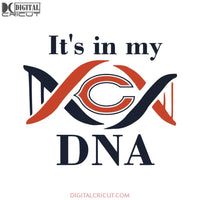 Chicago Bears Svg, Love Bear Svg, It's In My DNA Svg, NFL Svg, Cricut File, Clipart, Sport Svg, Football Svg, Love Sport Svg