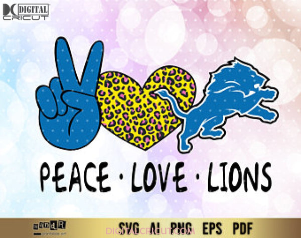 Lions Love Svg, Football Peace Love Lions Svg, Love Lions Svg, NFL Svg, Cricut File, Clipart, Detroit Lions Svg, Football Svg, Sport Svg, Love Football Svg