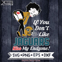 Betty Boop Svg, If You Don't Like Jaguars Kiss My Endzone Svg, Jacksonville Jaguars Svg, NFL Svg, Football Svg, Cricut File, Svg