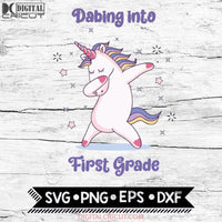 Dabbing Unicorn Svg Back To School First Grade Cricut File