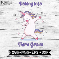 Dabbing Unicorn Svg Back To School Third Grade Cricut File