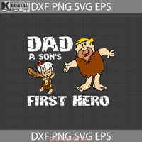 Dad A Sons First Hero Svg Bamm Barney Rubble Flintstones Fathers Day Cricut File Clipart Png Eps Dxf