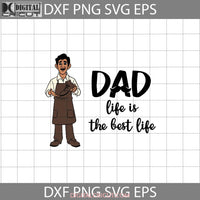 Dad Life Is The Best Svg Enrique Rivera Coco Fathers Day Cricut File Clipart Png Eps Dxf