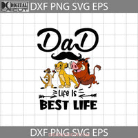 Dad Life Is The Best Svg Lion King Simba Timon Pumbaa Fathers Day Cricut File Clipart Png Eps Dxf