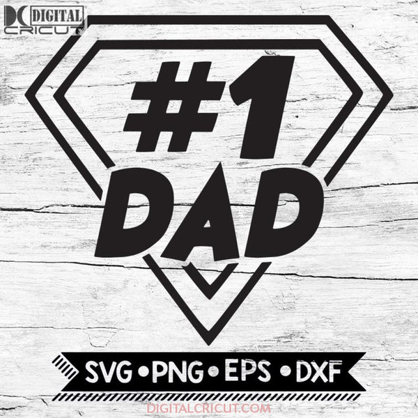 Dad Svg Fathers Day #1 Svg Shirt Files For Cricut Silhouette