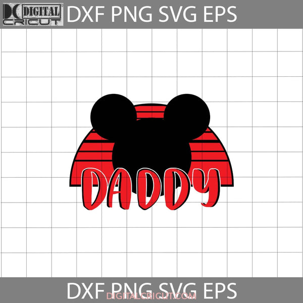 Daddy Svg Mickey Head Mothers Day Cricut File Clipart Png Eps Dxf