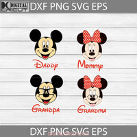 Daddy Svg Mommy Grandpa Grandma Bundle Minnie Mickey Family Cricut File Clipart Png Eps Dxf