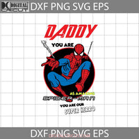 Daddy You Are As Amazing Svg Dad Fathers Day Cricut File Clipart Png Eps Dxf