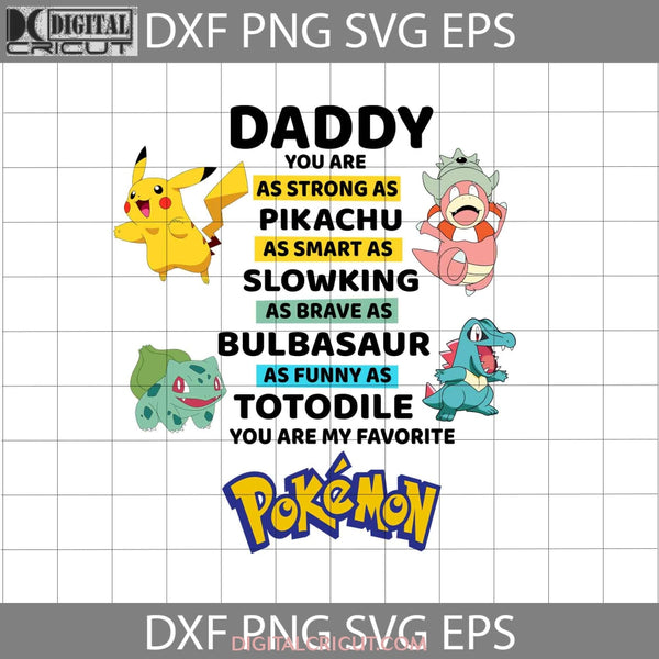 Daddy You Are As Strong Pikachu Smart Slowking Brave Bulbasaur Funny Totodile My Favorite Pokemon